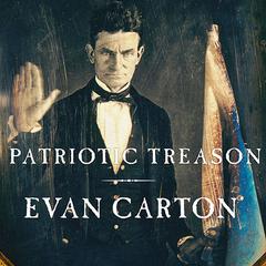 Patriotic Treason: John Brown and the Soul of America Audiobook, by Evan Carton
