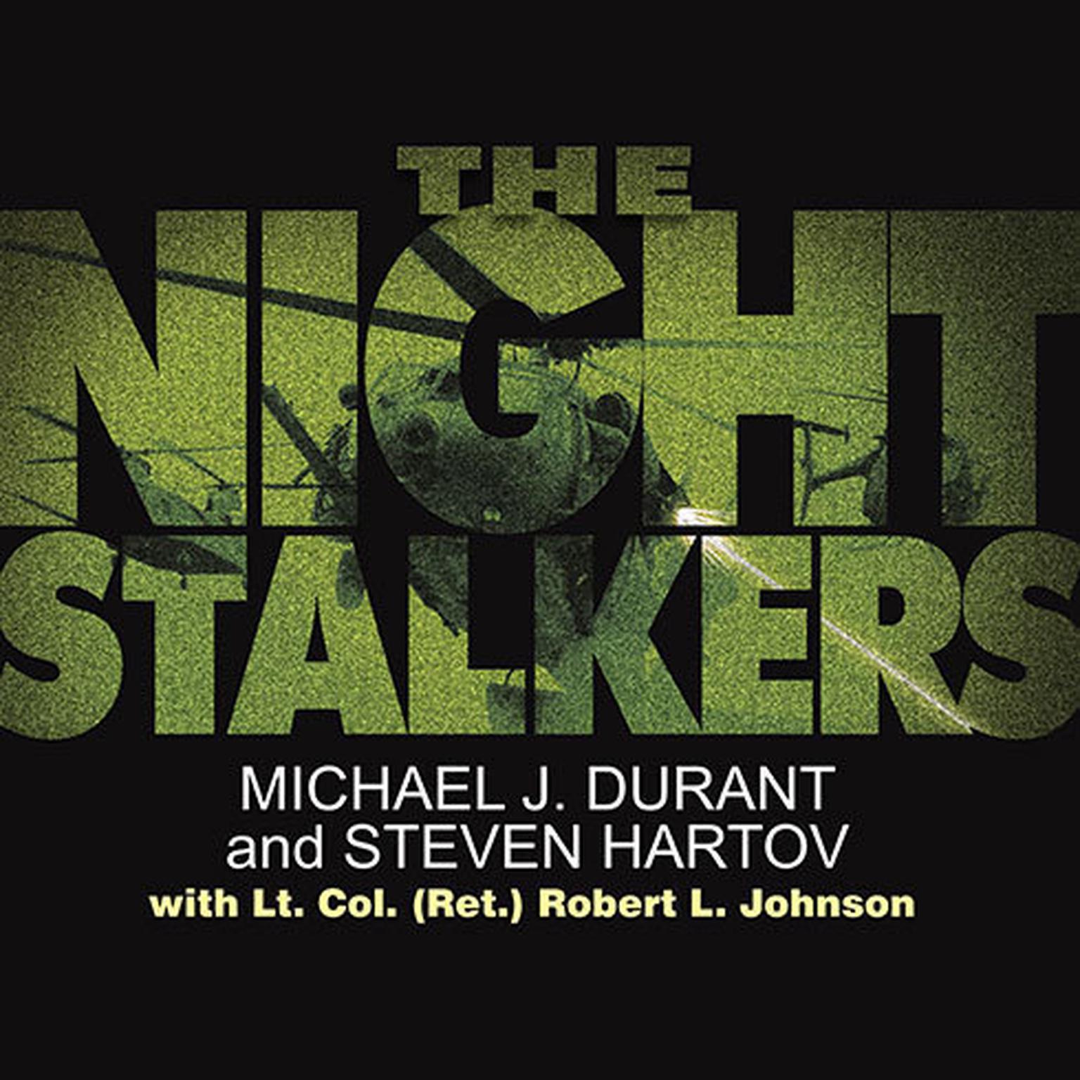 The Night Stalkers: Top Secret Missions of the U.S. Armys Special Operations Aviation Regiment Audiobook, by Michael J. Durant