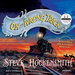 On the Wrong Track Audiobook, by Steve Hockensmith