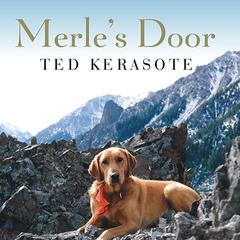 Merles Door: Lessons from a Freethinking Dog Audiobook, by Ted Kerasote