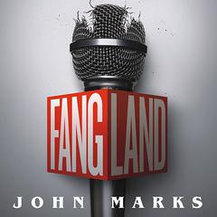 Fangland: A Novel Audiobook, by John Marks