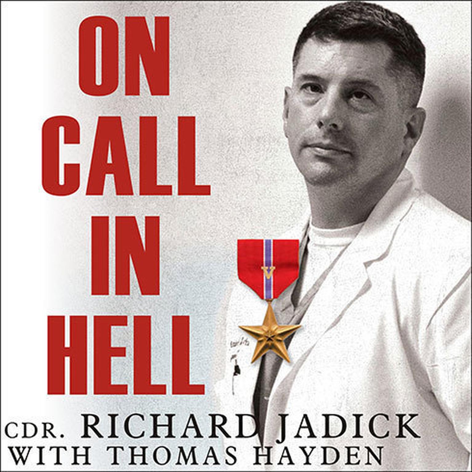 On Call in Hell: A Doctors Iraq War Story Audiobook, by Richard Jadick