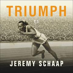 Triumph: The Untold Story of Jesse Owens and Hitler's Olympics Audiobook, by Jeremy Schaap