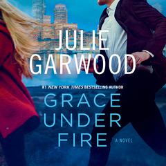 Grace Under Fire Audiobook, by Julie Garwood