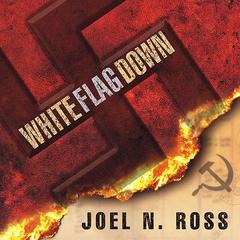 White Flag Down Audiobook, by Joel N. Ross