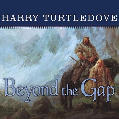 Beyond the Gap: A Novel of the Opening of the World Audiobook, by Harry Turtledove