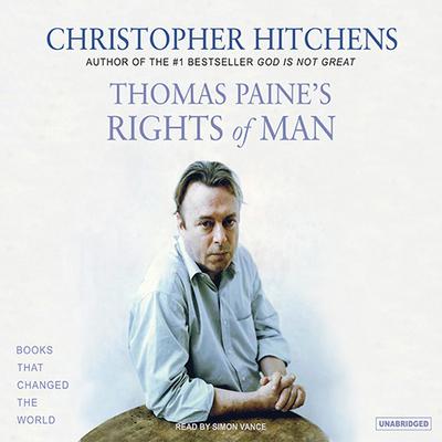 Thomas Paine's Rights of Man: A Biography Audiobook, by Christopher Hitchens