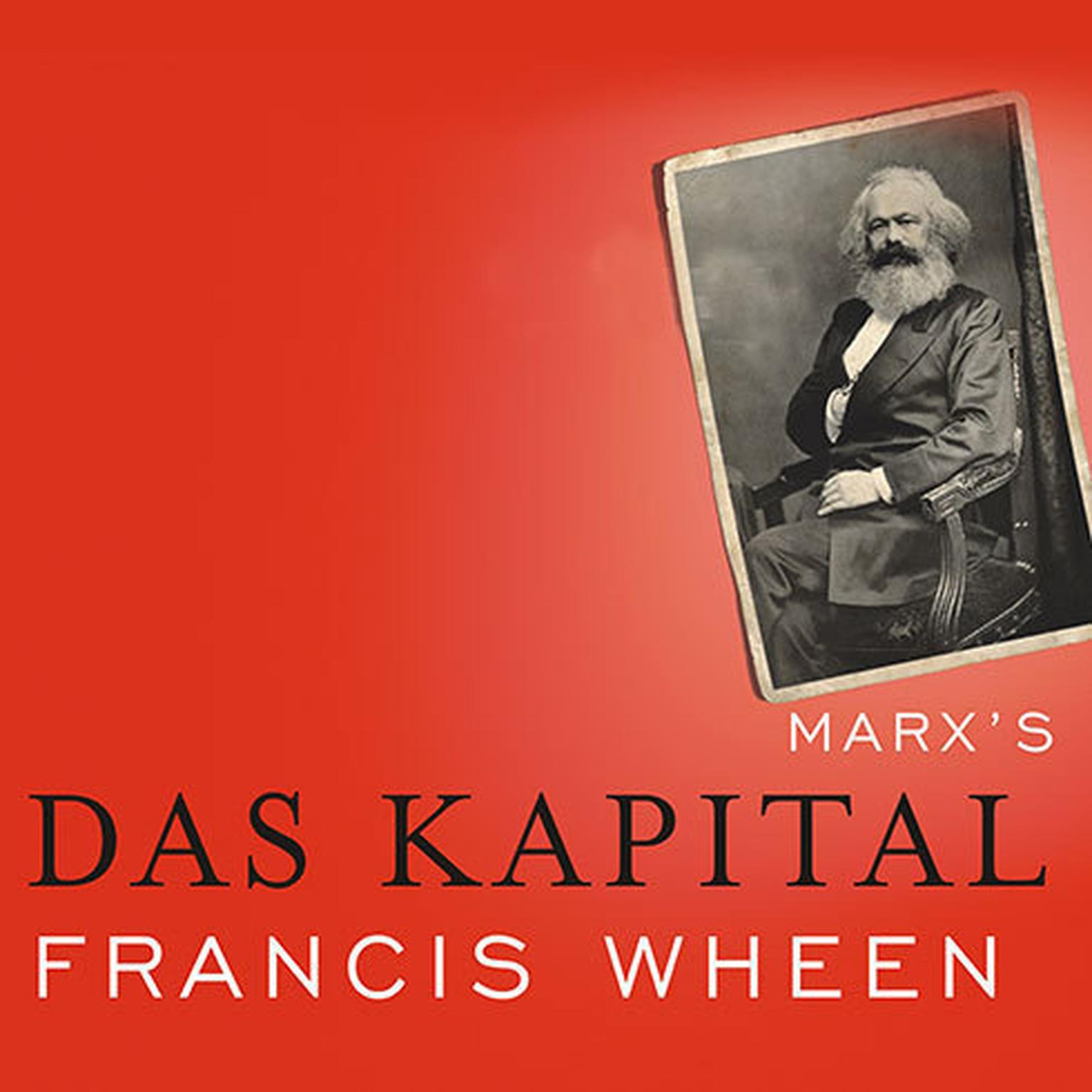 Marxs Das Kapital: A Biography Audiobook, by Francis Wheen