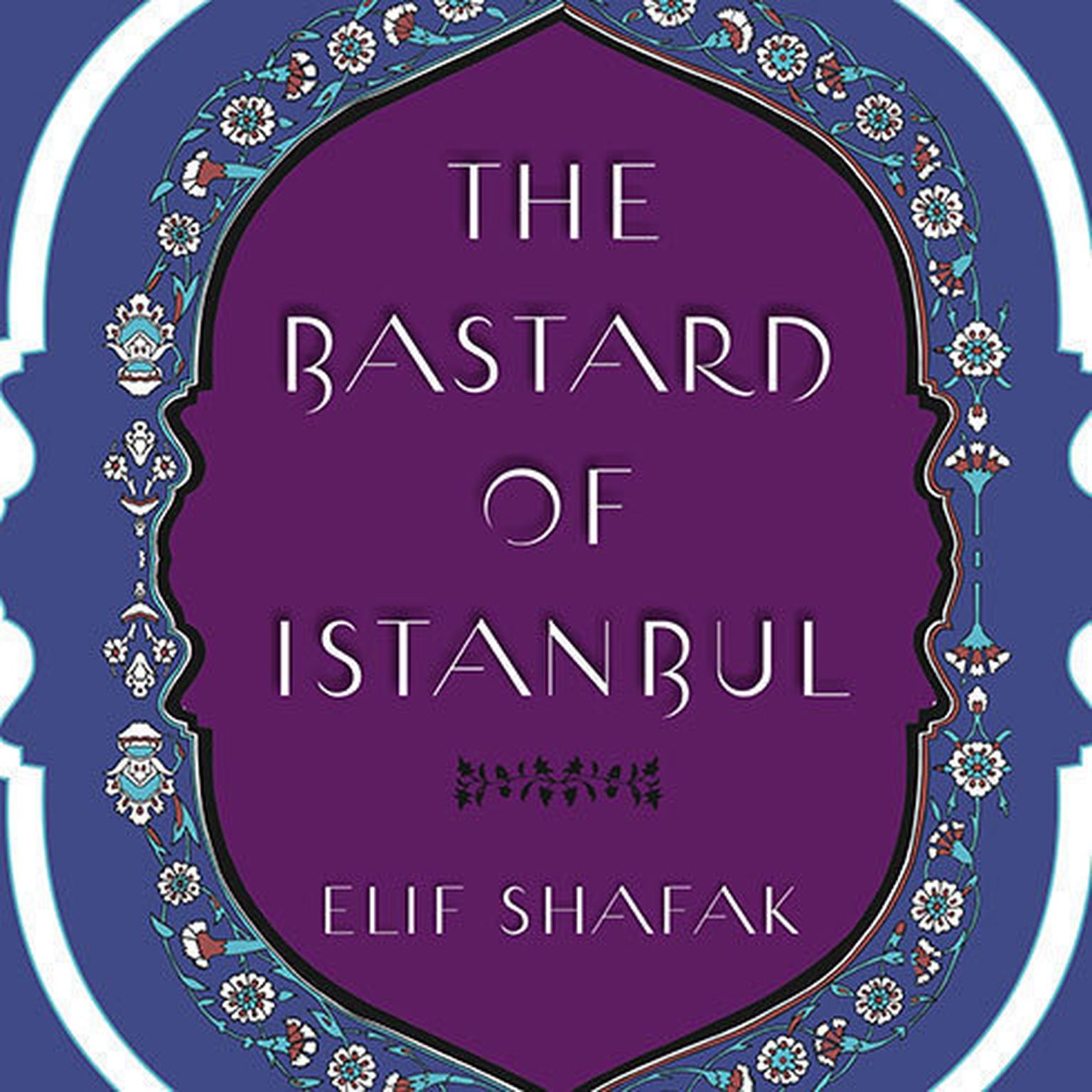 The Bastard of Istanbul Audiobook, by Elif Shafak