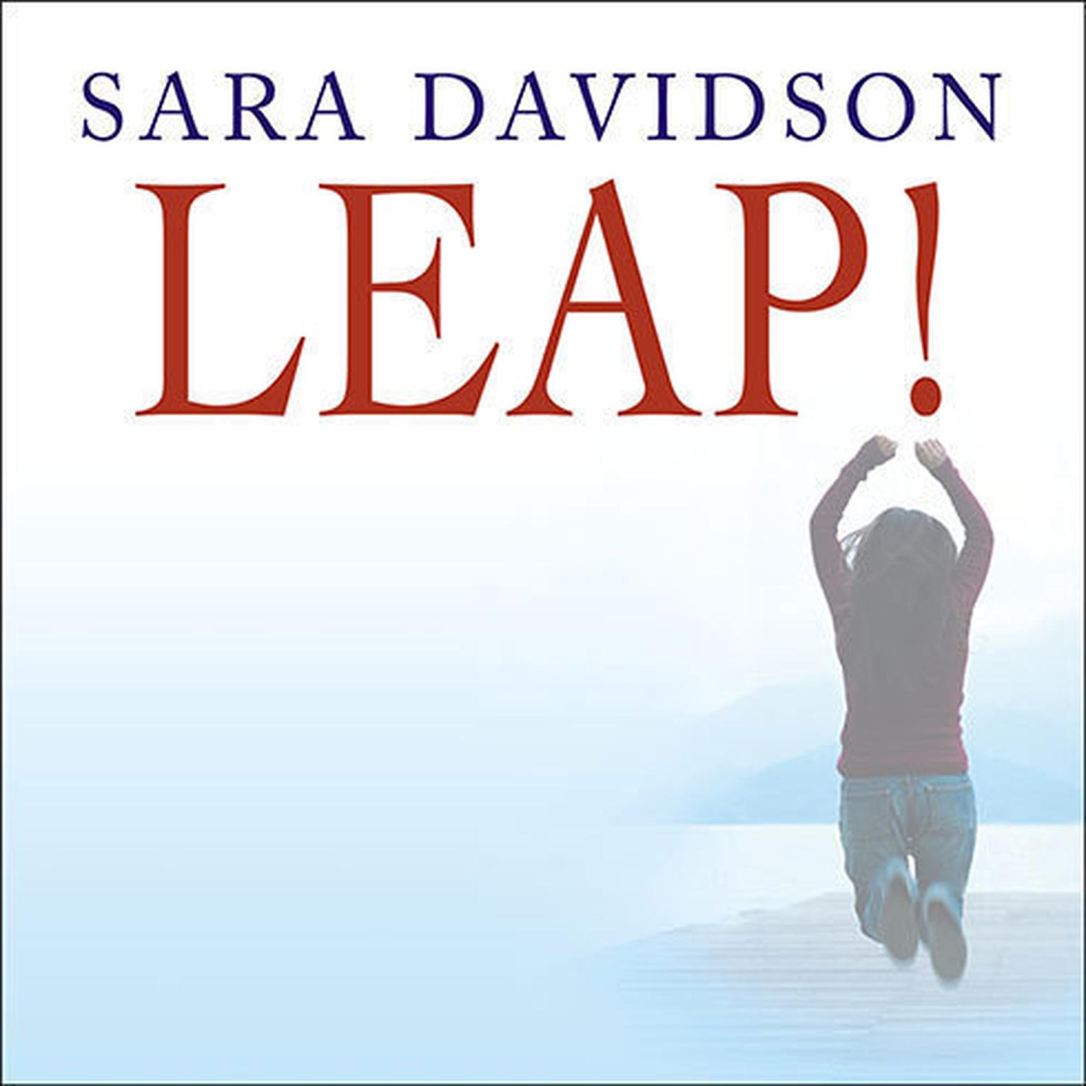 Leap!: What Will We Do with the Rest of Our Lives? Audiobook, by Sara Davidson
