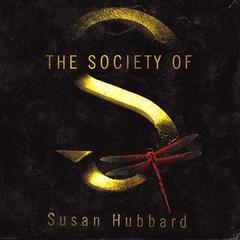 The Society of S: A Novel Audiobook, by Susan Hubbard