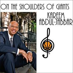 On the Shoulders of Giants: My Journey Through the Harlem Renaissance Audiobook, by Kareem Abdul-Jabbar