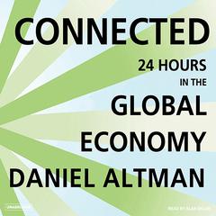 Connected: 24 Hours in the Global Economy Audiobook, by Daniel Altman