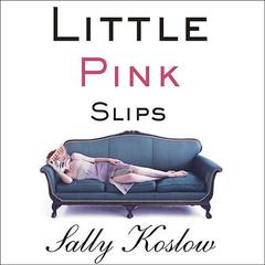 Little Pink Slips: A Novel Audiobook, by Sally Koslow
