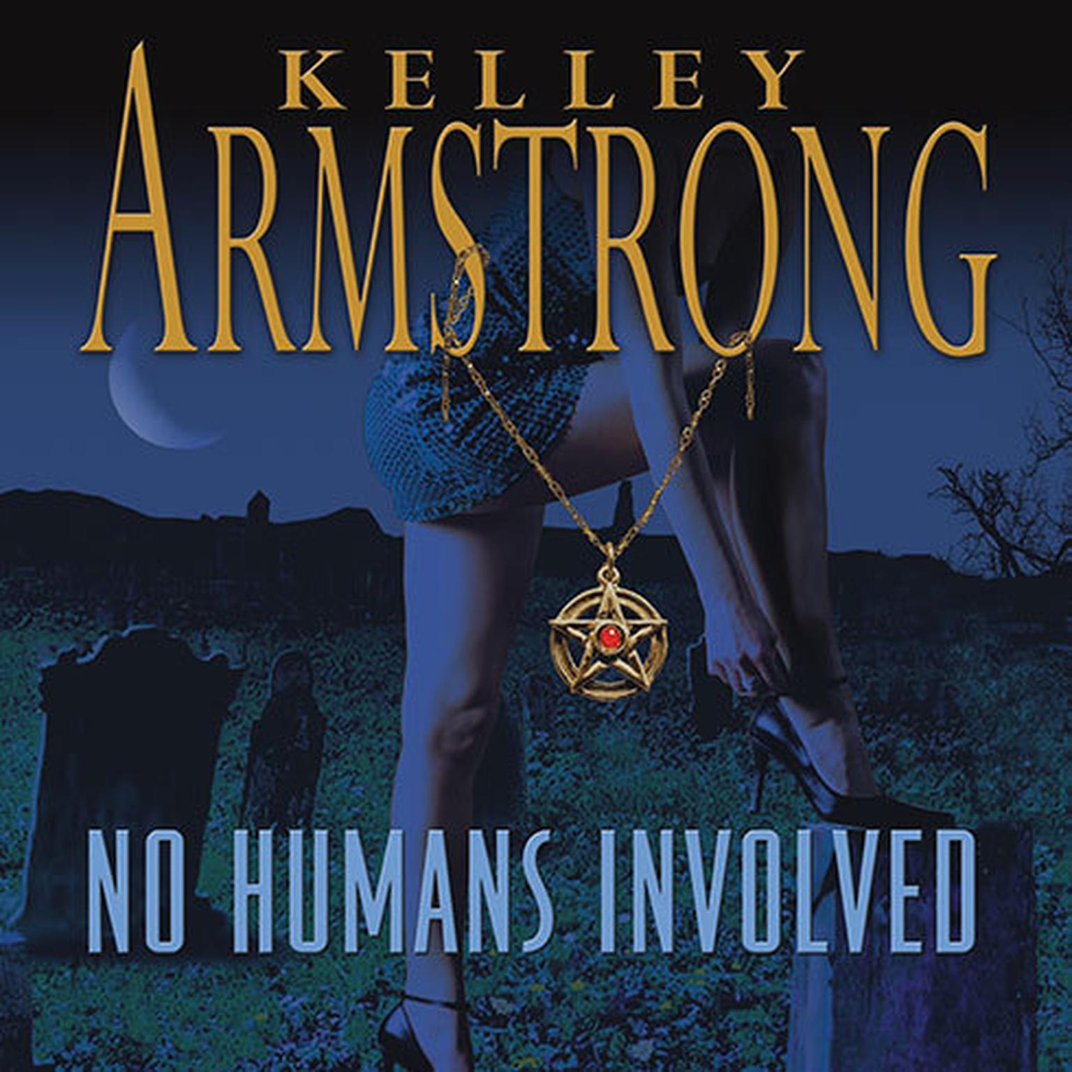 No Humans Involved Audiobook, by Kelley Armstrong