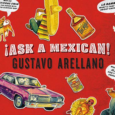 Ask a Mexican Audiobook, by Gustavo Arellano
