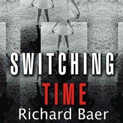 Switching Time: A Doctors Harrowing Story of Treating a Woman with 17 Personalities Audiobook, by Richard Baer