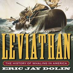Leviathan: The History of Whaling in America Audiobook, by Eric Jay Dolin
