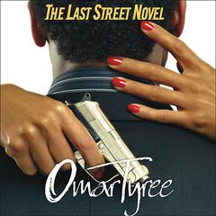 The Last Street Novel Audiobook, by Omar Tyree