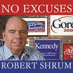 No Excuses: Concessions of a Serial Campaigner Audiobook, by Robert Shrum