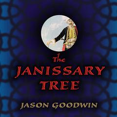 The Janissary Tree: A Novel Audiobook, by Jason Goodwin