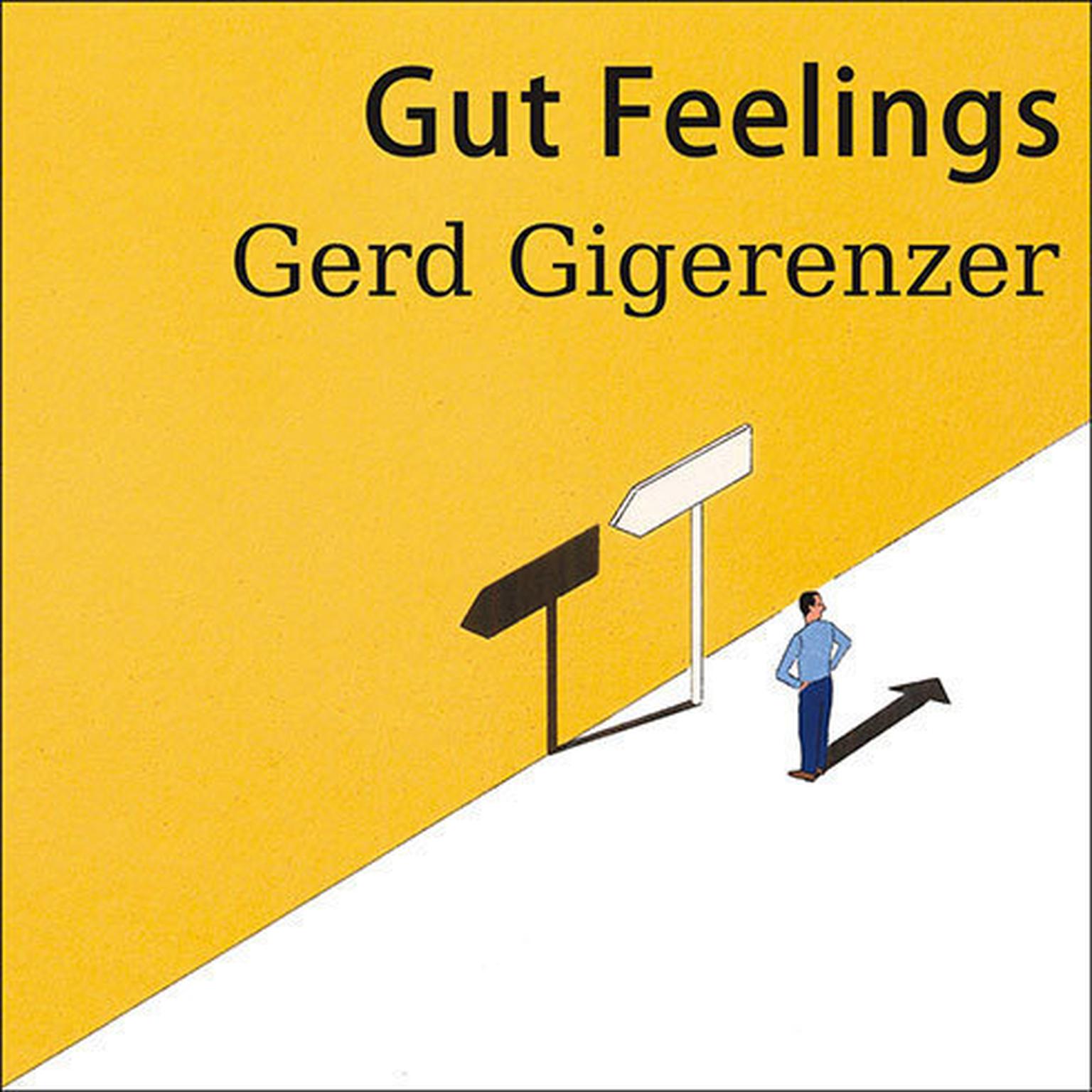 Gut Feelings: The Intelligence of the Unconscious Audiobook, by Gerd Gigerenzer
