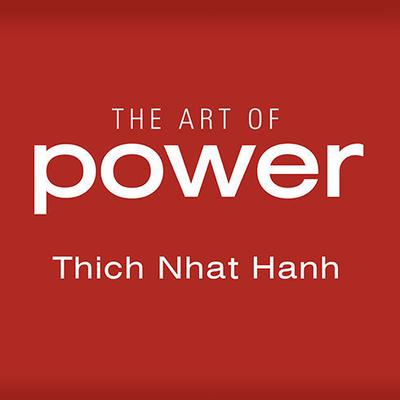 The Art of Power Audiobook, by Thich Nhat Hanh