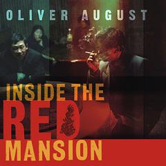 Inside the Red Mansion: On the Trail of Chinas Most Wanted Man Audiobook, by Oliver August
