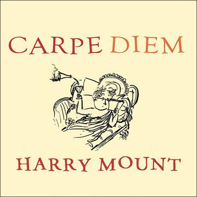 Carpe Diem: Put a Little Latin in Your Life Audiobook, by Harry Mount