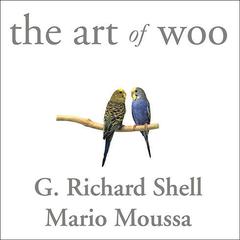 The Art of Woo: Using Strategic Persuasion to Sell Your Ideas Audiobook, by 