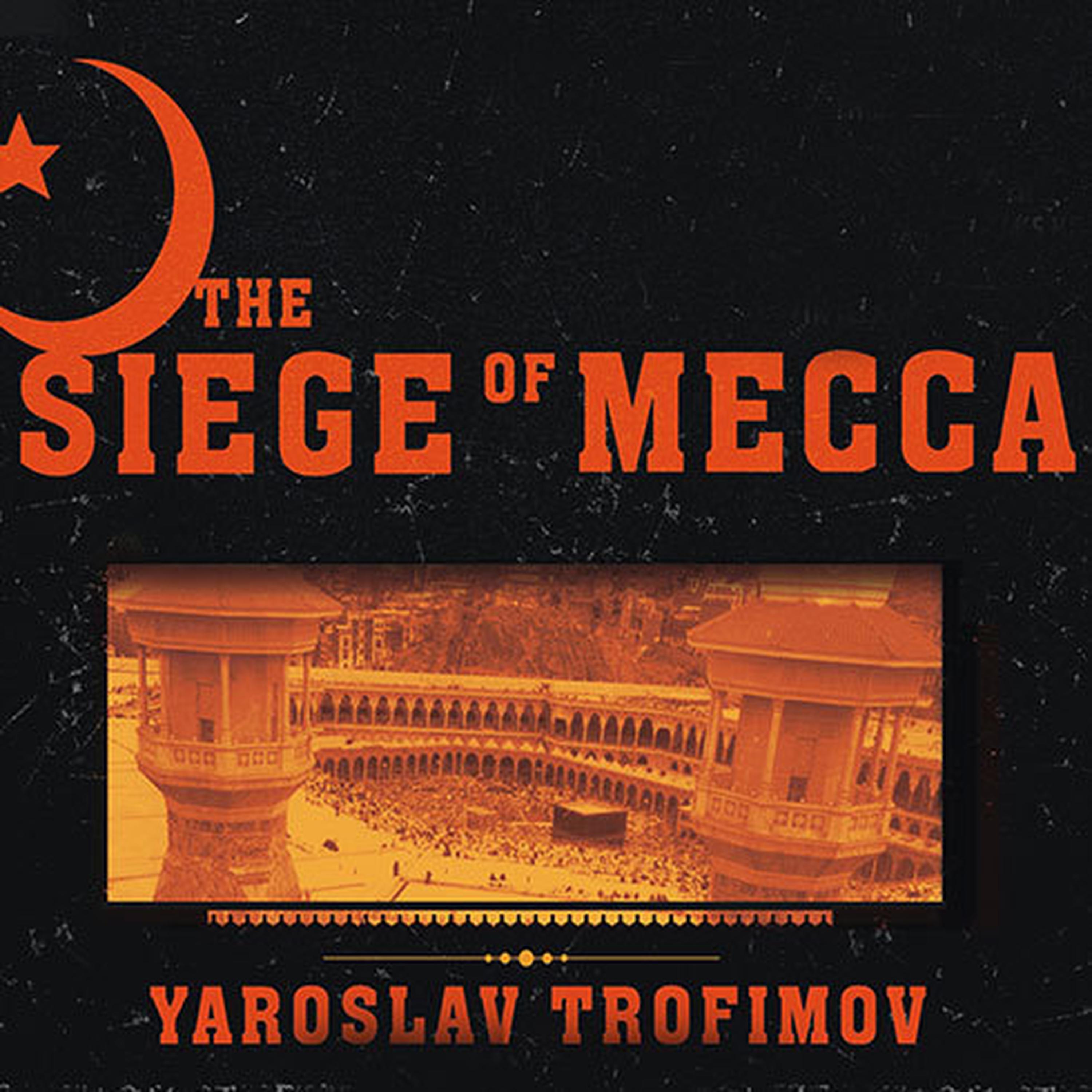 The Siege of Mecca Audiobook Listen Instantly!