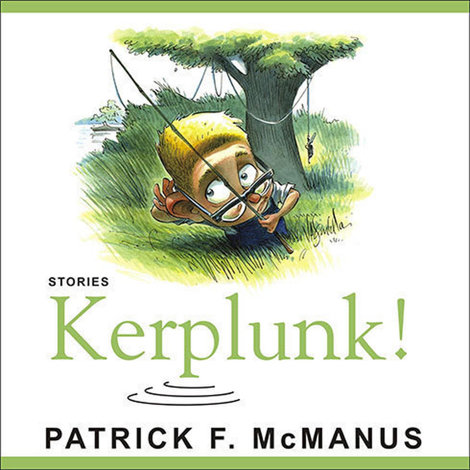 Kerplunk!: Stories Audiobook, by Patrick F. McManus