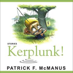 Kerplunk!: Stories Audiobook, by 