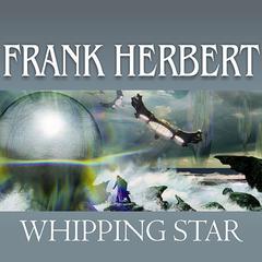 Whipping Star Audiobook, by Frank Herbert