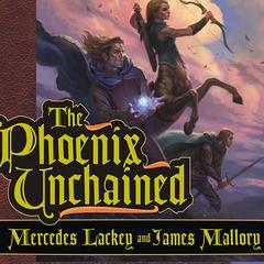The Phoenix Unchained: Book One of The Enduring Flame Audiobook, by Mercedes Lackey