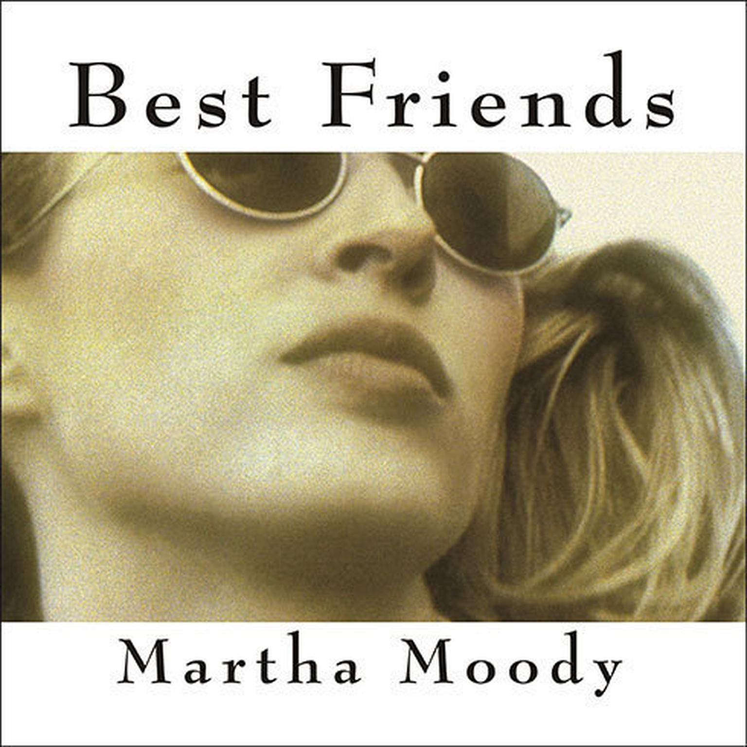 Best Friends: A Novel Audiobook, by Martha Moody