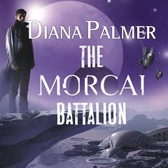 The Morcai Battalion Audiobook, by Diana Palmer