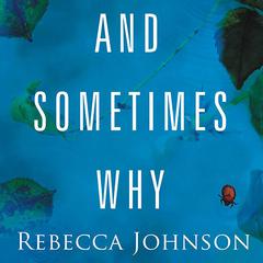 And Sometimes Why: A Novel Audiobook, by Rebecca Johnson
