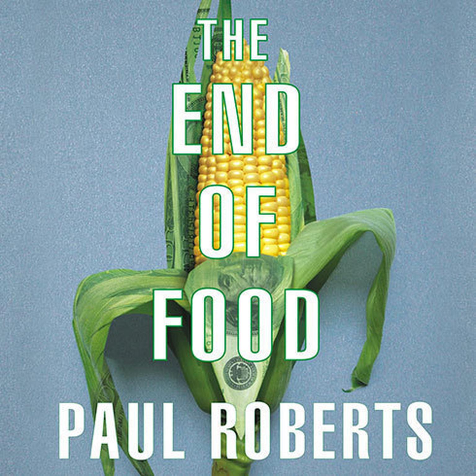 The End of Food Audiobook, by Paul Roberts