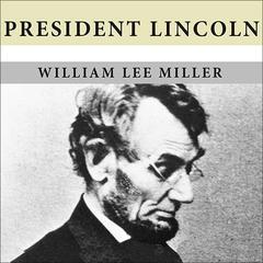 President Lincoln: The Duty of a Statesman Audiobook, by 