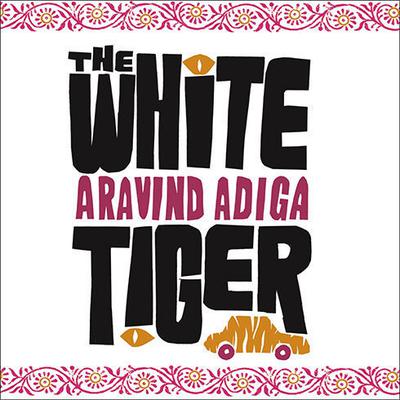 The White Tiger: A Novel Audiobook, by 