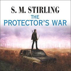 The Protector's War Audiobook, by S. M. Stirling