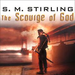 The Scourge of God: A Novel of the Change Audiobook, by S. M. Stirling