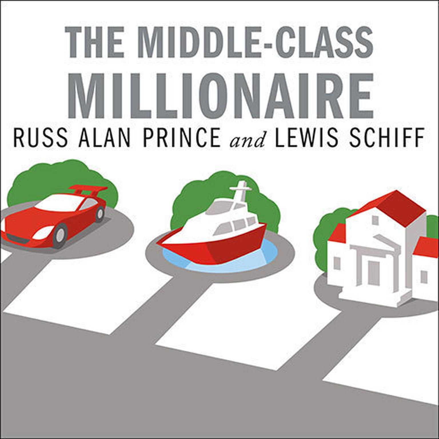 The Middle-Class Millionaire: The Rise of the New Rich and How They Are Changing America Audiobook, by Russ Alan Prince
