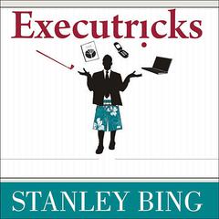 Executricks: Or How to Retire While You're Still Working Audiobook, by Stanley Bing