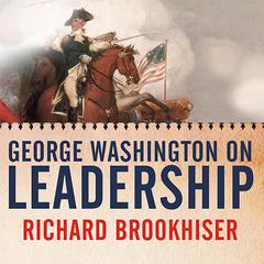 George Washington on Leadership Audiobook, by 