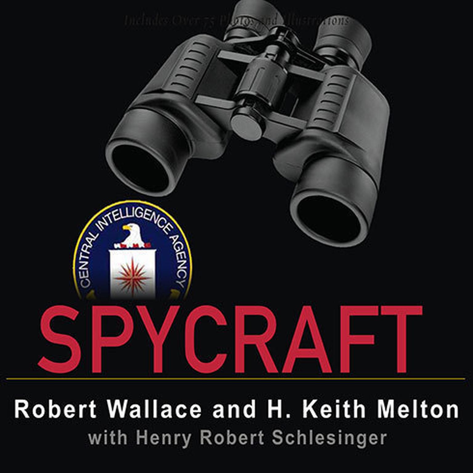 Spycraft: The Secret History of the CIAs Spytechs from Communism to Al-Qaeda Audiobook, by Robert Wallace
