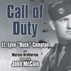 Call of Duty: My Life Before, During, and After the Band of Brothers Audiobook, by Lynn “Buck” Compton