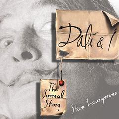 Dali & I: The Surreal Story Audiobook, by Stan Lauryssens