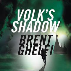 Volk's Shadow: A Novel Audiobook, by Brent Ghelfi